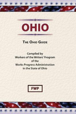 Ohio: The Ohio Guide - Federal Writers' Project (fwp)