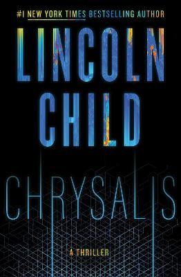 Chrysalis: A Thriller - Lincoln Child