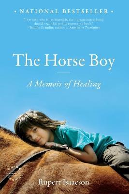 The Horse Boy: A Memoir of Healing - Rupert Isaacson