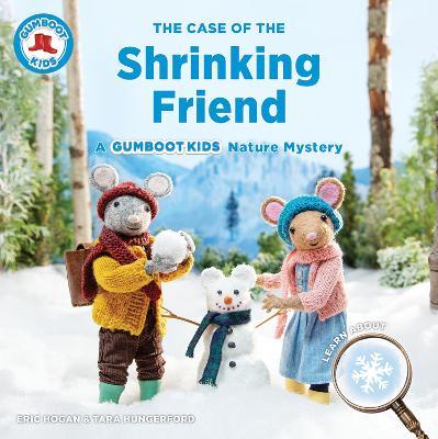 The Case of the Shrinking Friend: A Gumboot Kids Nature Mystery - Eric Hogan