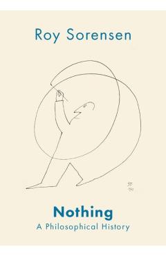 Nothing: A Philosophical History - Roy Sorensen