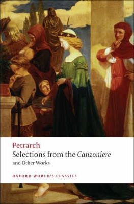 Selections from the Canzoniere and Other Works - Francesco Petrarch