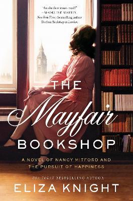 The Mayfair Bookshop: A Novel of Nancy Mitford and the Pursuit of Happiness - Eliza Knight