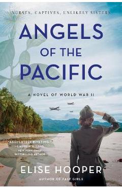 Poza produsului Angels of the Pacific: A Novel of World War II - Elise Hooper