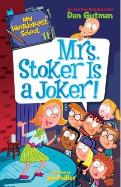My Weirder-Est School #11: Mrs. Stoker Is a Joker! - Dan Gutman