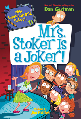 My Weirder-Est School #11: Mrs. Stoker Is a Joker! - Dan Gutman