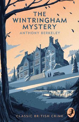 The Wintringham Mystery: Cicely Disappears - Anthony Berkeley