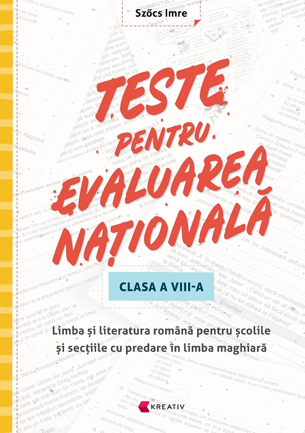 Teste pentru Evaluare Nationala - Clasa 8 - Pentru scolile si sectiile cu predare in limba maghiara - Szocs Imre