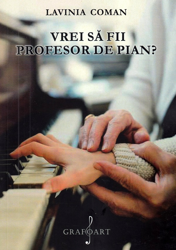 Vrei sa fii profesor de pian? - Lavinia Coman