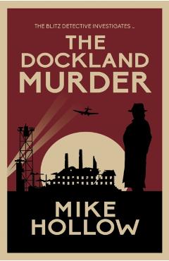 The Dockland Murder - Mike Hollow