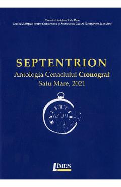Poza produsului Septentrion. Antologia Cenaclului Cronograf Satu Mare, 2021