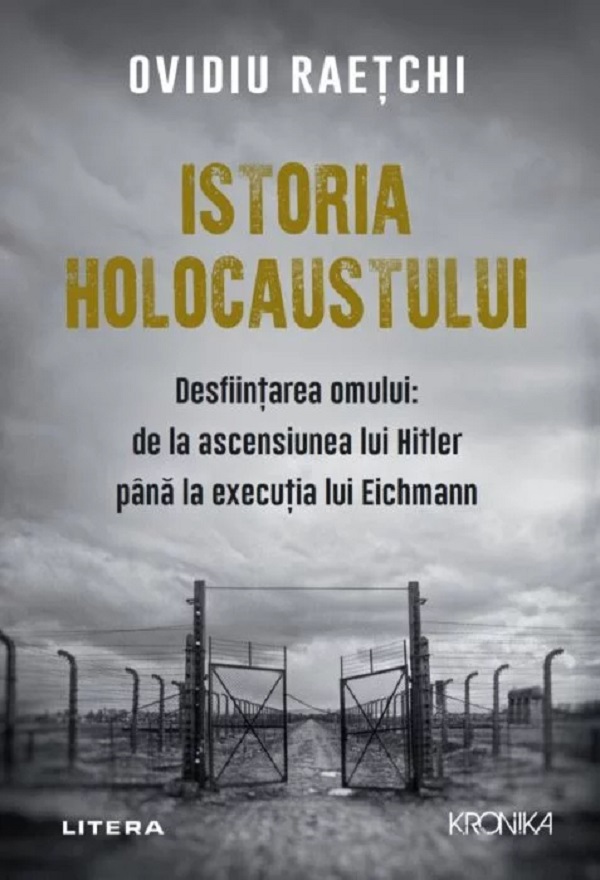 Istoria Holocaustului - Ovidiu Raetchi