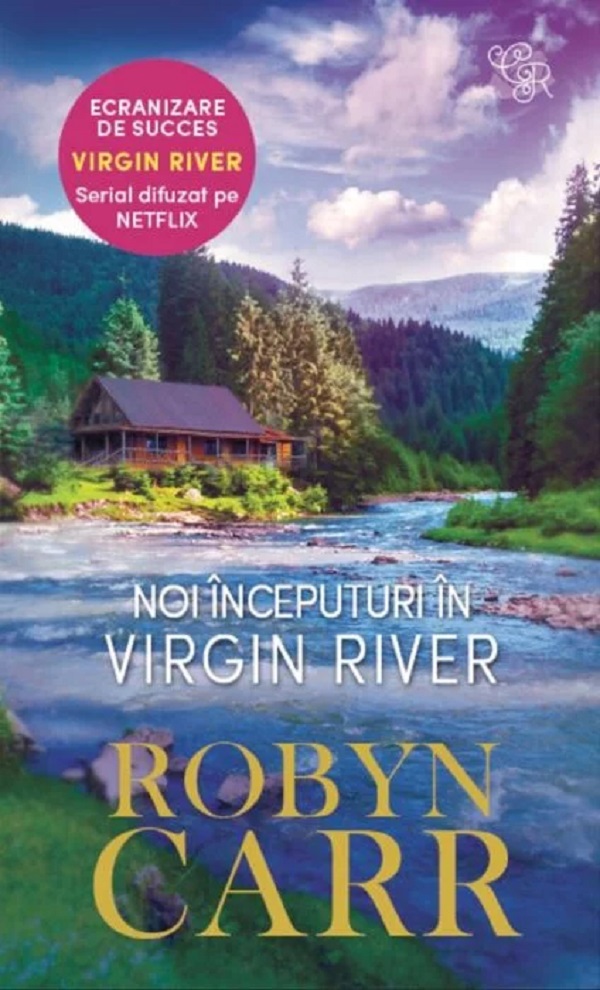 Noi inceputuri in Virgin River - Robyn Carr