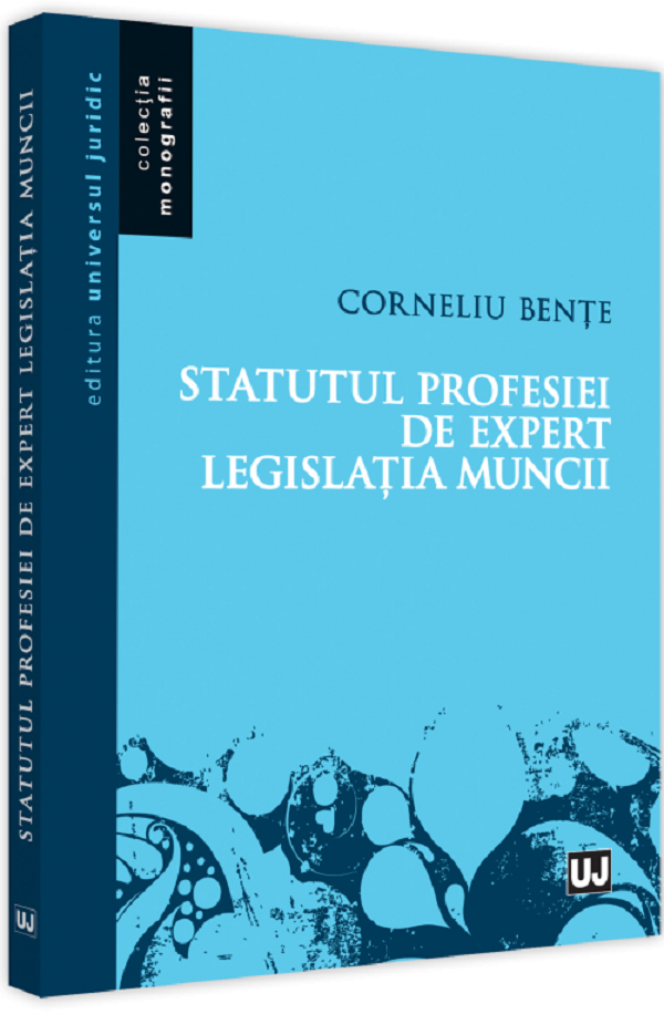 Statutul profesiei de expert in legislatia muncii - Corneliu Bente