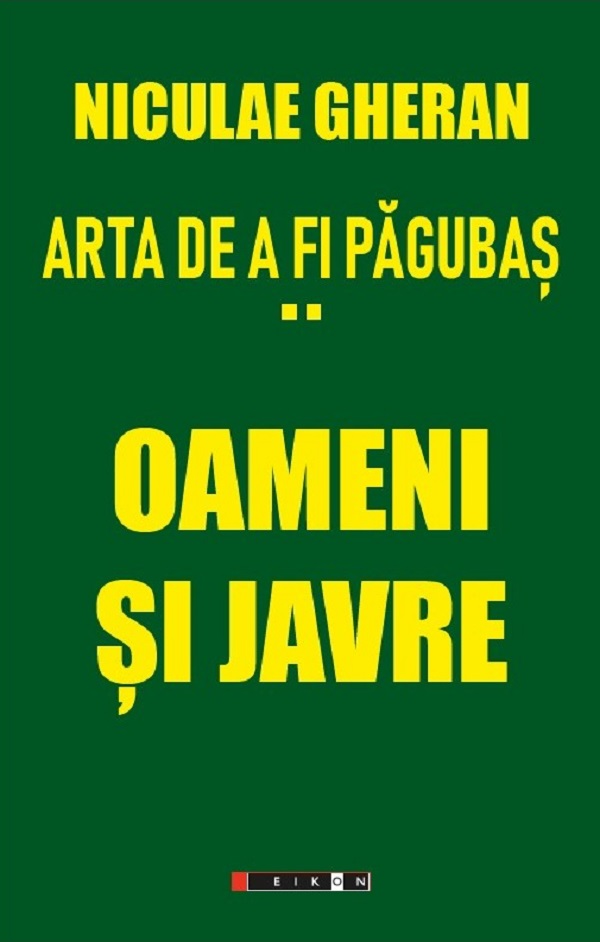 Arta de a fi pagubas Vol.2: Oameni si javre - Niculae Gheran