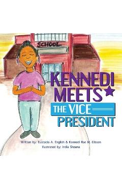 Coperta cărții 'Kennedi Meets the Vice President - Kennedi Rae M. Gibson'