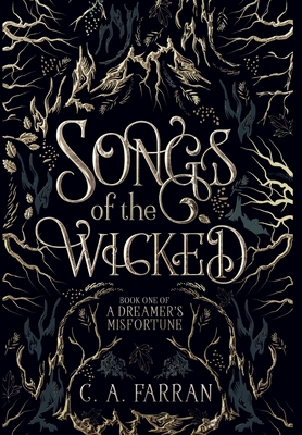Songs of the Wicked - C. A. Farran