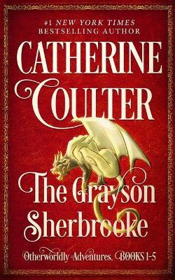 The Grayson Sherbrooke Otherworldly Adventures, Books 1-5 - Catherine Coulter