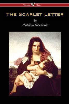 The Scarlet Letter (Wisehouse Classics Edition) - Nathaniel Hawthorne