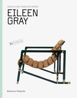 Eileen Gray: Objects and Furniture Design - Eileen Gray