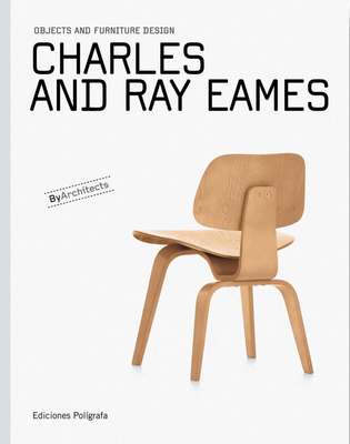 Charles and Ray Eames: Objects and Furniture Design - Charles Eames