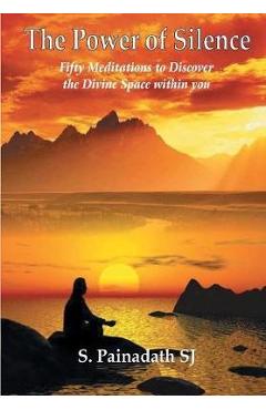 Coperta cărții 'The Power of Silence - Sebastian Painadath'