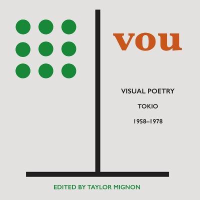 Vou: Visual Poetry, Tokio, 1958-1978 - Taylor Mignon