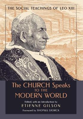 The Church Speaks to the Modern World: The Social Teachings of Leo XIII - Etienne Gilson