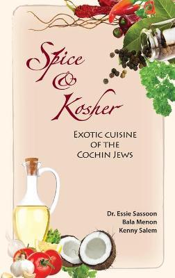Spice & Kosher - Exotic Cuisine of the Cochin Jews - Essie Sassoon