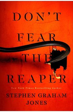 Don't Fear the Reaper, 2 - Stephen Graham Jones