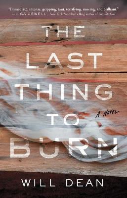 The Last Thing to Burn - Will Dean