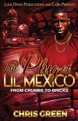 The Plug of Lil Mexico - Chris Green