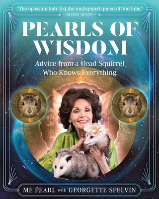 Pearls of Wisdom: Advice from a Dead Squirrel Who Knows Everything - Me Pearl