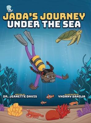 Jada's Journey Under the Sea - Jeanette Davis