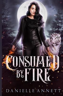 Consumed by Fire - Danielle Annett