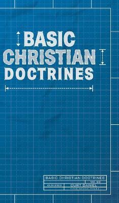 Basic Christian Doctrines - Curt Daniel