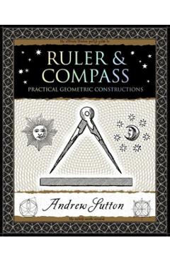 Ruler & Compass: Practical Geometric Constructions - Andrew Sutton