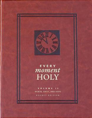 Every Moment Holy, Vol. 2: Death, Grief, & Hope (Pocket Edition) - Douglas Kaine Mckelvey