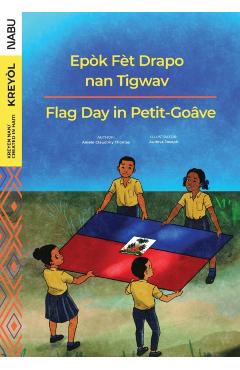Flag Day in Petit-Goave / Epok Fet Drapo nan Tigwav - Anielo Claudimy Thomas
