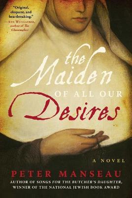 The Maiden of All Our Desires - Peter Manseau