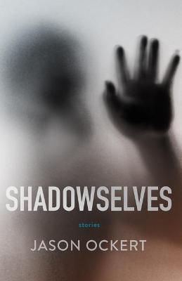 Shadowselves - Jason Ockert
