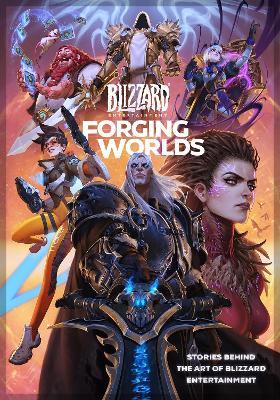 Forging Worlds: Stories Behind the Art of Blizzard Entertainment - Micky Neilson