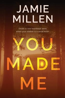 You Made Me - Jamie Millen
