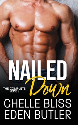 Coperta cărții 'Nailed Down: The Complete Series - Chelle Bliss'