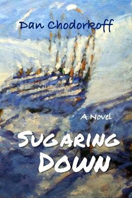 Sugaring Down - Dan Chodorkoff