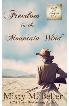 Freedom in the Mountain Wind - Misty M. Beller