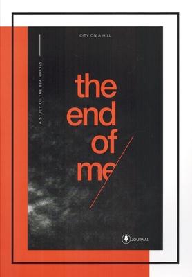 The End of Me Study Journal - Kyle Idleman