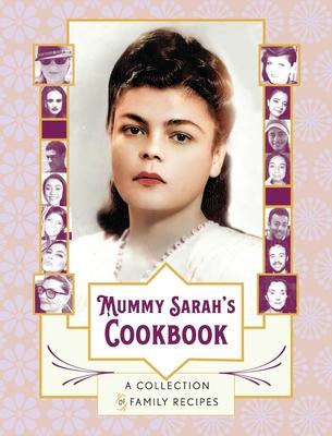 Mummy Sarah's Cookbook: A Collection of Family Recipes - Goldie Newell