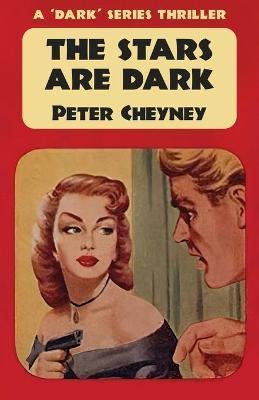 The Stars are Dark: A 'Dark' Series Thriller - Peter Cheyney