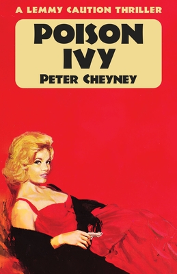 Poison Ivy: A Lemmy Caution Thriller - Peter Cheyney